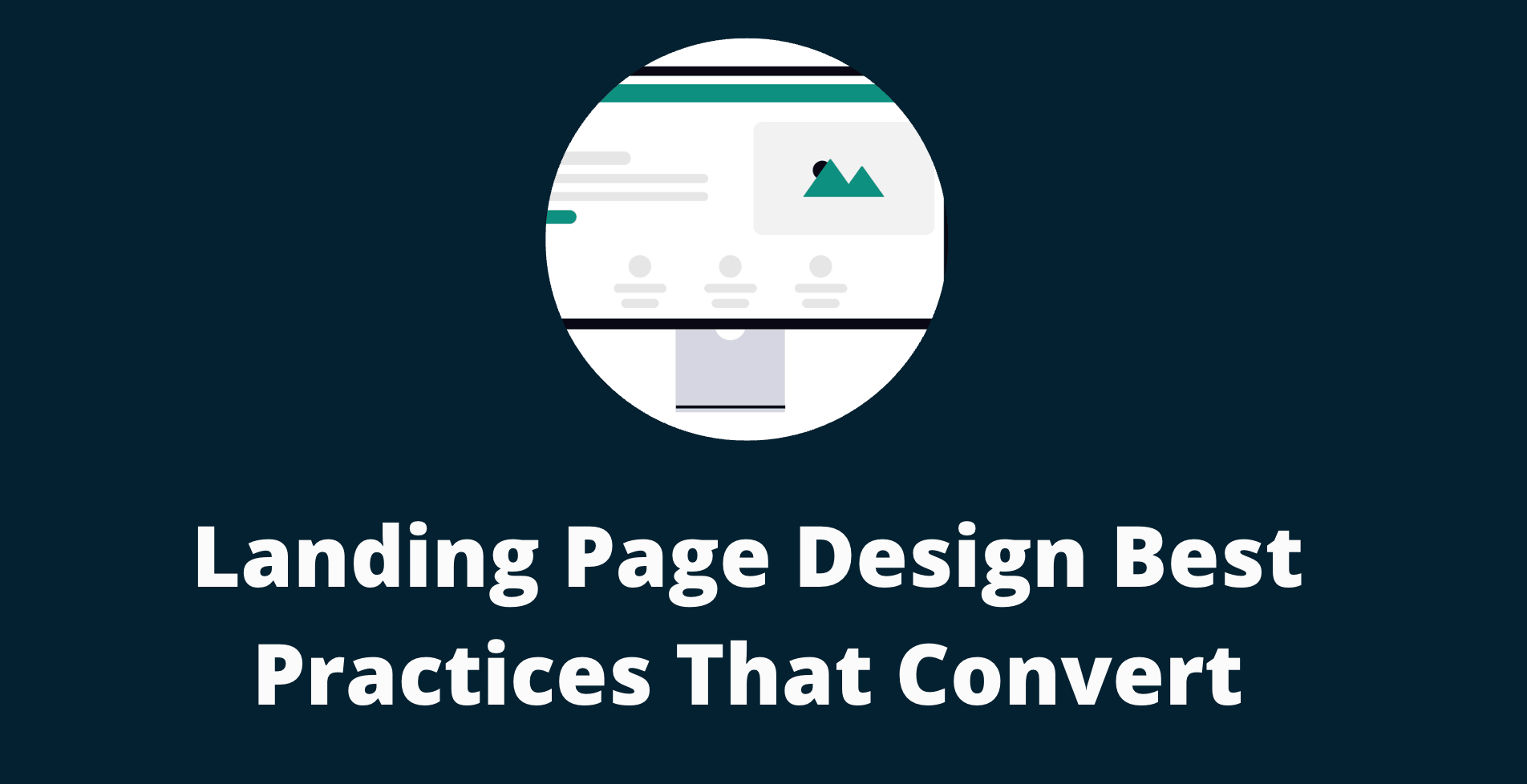 Landing Page Design Best Practice that Actually Convert